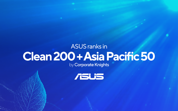 ASUS Ranks in Clean200 for Fourth Consecutive Year, Fostering Corporate Sustainable Resilience Through the Circular Economy